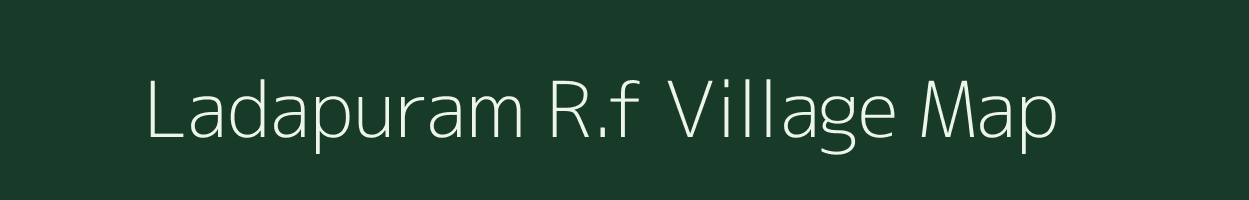 Ladapuram R.f village map in Tamil Nadu