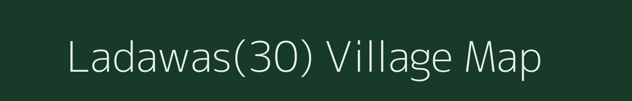 Ladawas(30) village map in Haryana