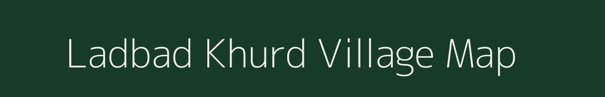 Ladbad Khurd village map in Madhya Pradesh