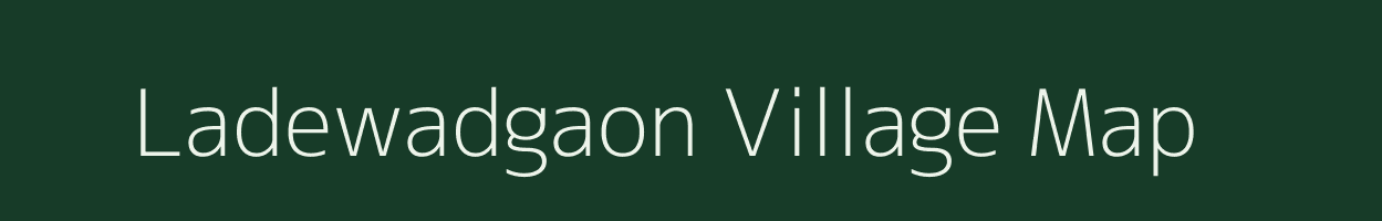 Ladewadgaon village map in Maharashtra