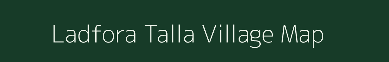 Ladfora Talla village map in Uttarakhand