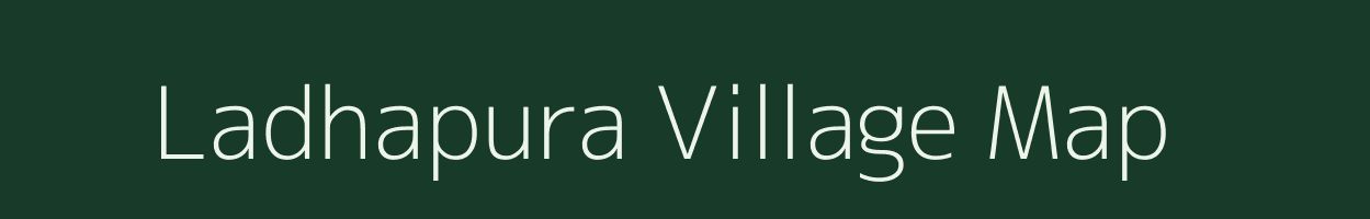 Ladhapura village map in Rajasthan