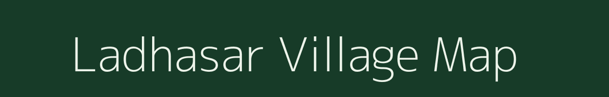 Ladhasar village map in Rajasthan