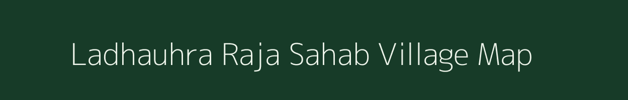 Ladhauhra Raja Sahab village map in Uttar Pradesh