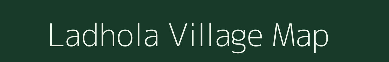 Ladhola village map in Uttar Pradesh