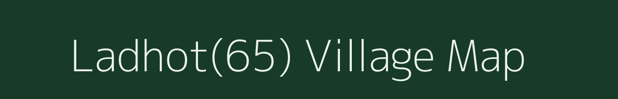 Ladhot(65) village map in Haryana