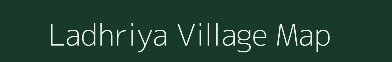 Ladhriya village map in Rajasthan