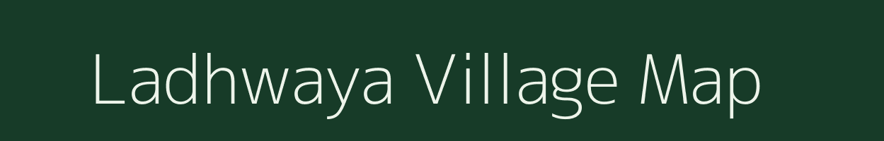 Ladhwaya village map in Madhya Pradesh