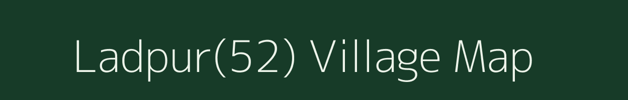 Ladpur(52) village map in Haryana