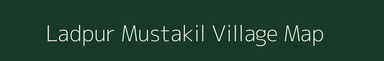 Ladpur Mustakil village map in Uttar Pradesh