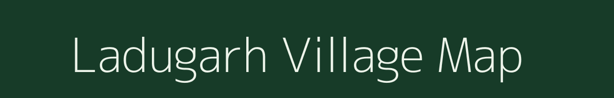 Ladugarh village map in Bihar