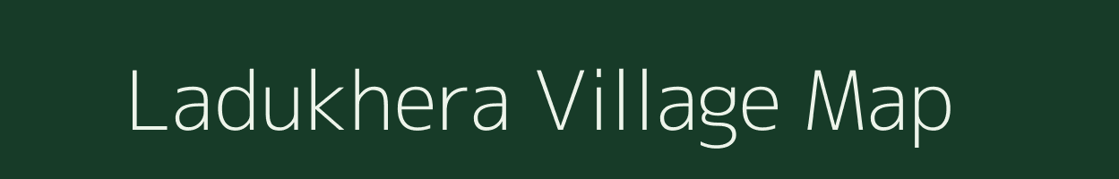 Ladukhera village map in Uttar Pradesh