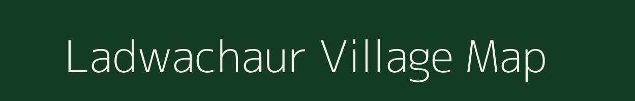 Ladwachaur village map in Uttarakhand