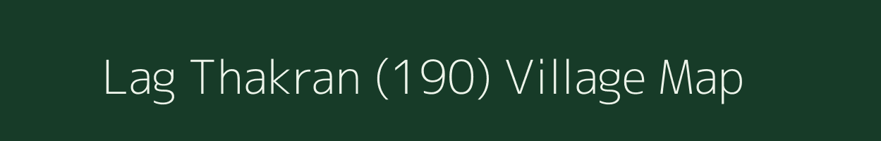 Lag Thakran (190) village map in Himachal Pradesh