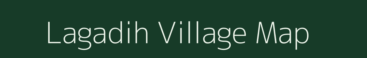 Lagadih village map in Bihar