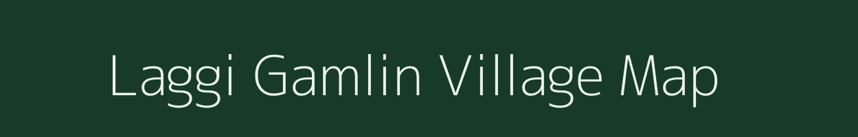 Laggi Gamlin village map in Arunachal Pradesh