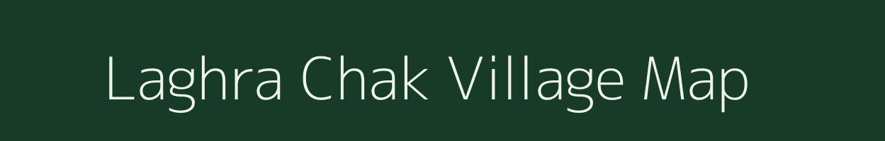 Laghra Chak village map in Jharkhand