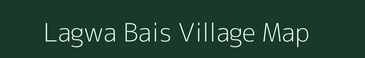 Lagwa Bais village map in Bihar