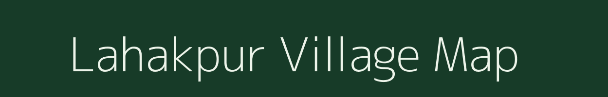 Lahakpur village map in Rajasthan