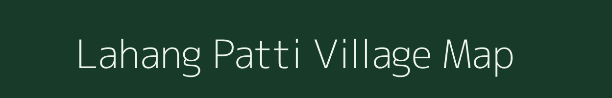 Lahang Patti village map in Bihar