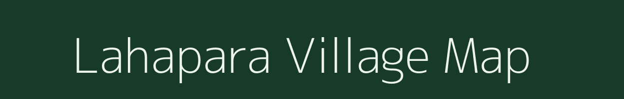 Lahapara village map in Assam
