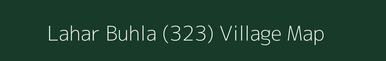 Lahar Buhla (323) village map in Himachal Pradesh