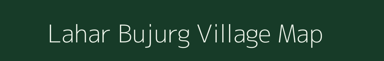 Lahar Bujurg village map in Madhya Pradesh