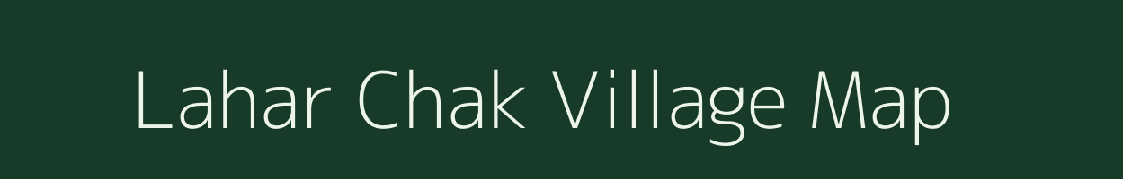 Lahar Chak village map in Bihar