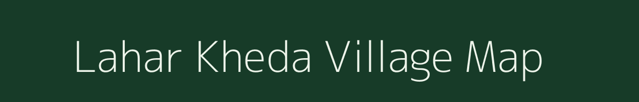 Lahar Kheda village map in Madhya Pradesh