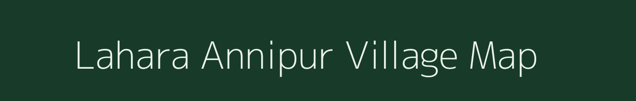 Lahara Annipur village map in Uttar Pradesh