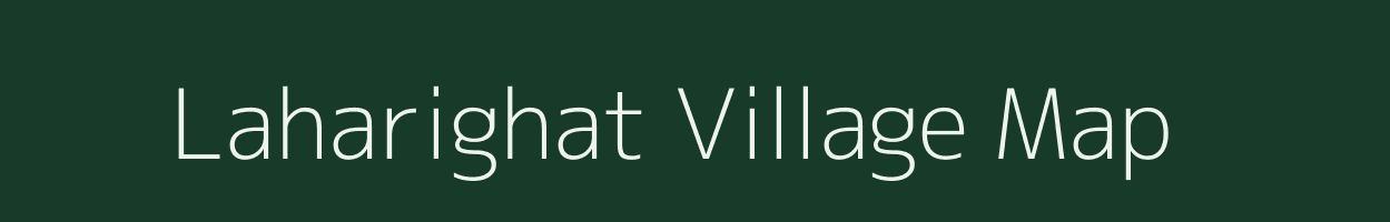 Laharighat village map in Assam