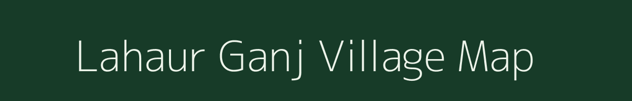 Lahaur Ganj village map in Uttar Pradesh