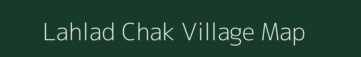 Lahlad Chak village map in Bihar