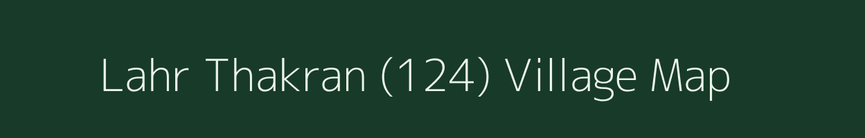 Lahr Thakran (124) village map in Himachal Pradesh