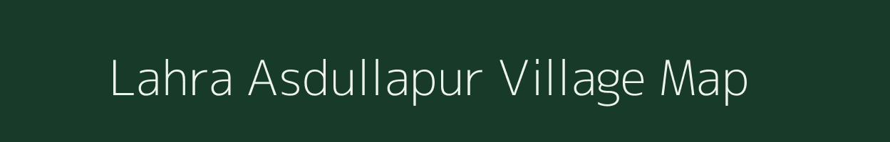 Lahra Asdullapur village map in Uttar Pradesh