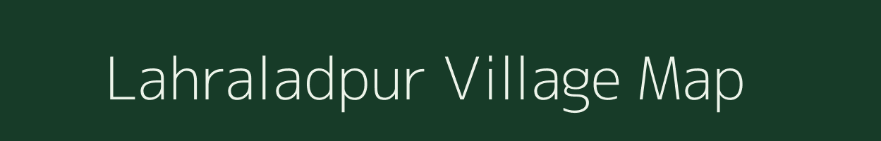 Lahraladpur village map in Uttar Pradesh