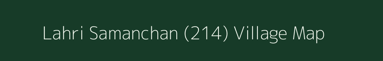 Lahri Samanchan (214) village map in Punjab