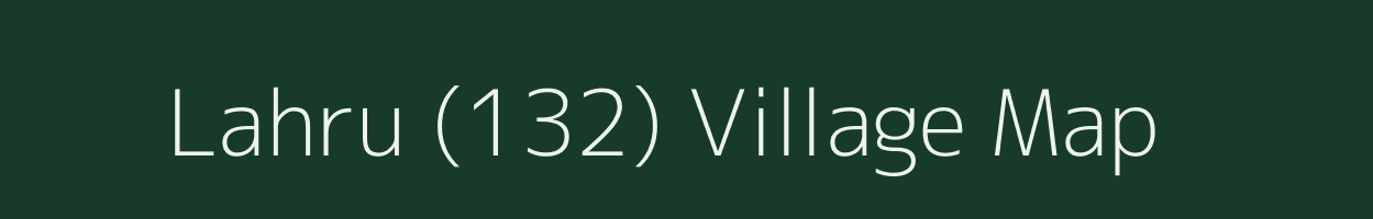 Lahru (132) village map in Himachal Pradesh