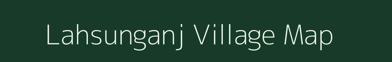 Lahsunganj village map in Bihar