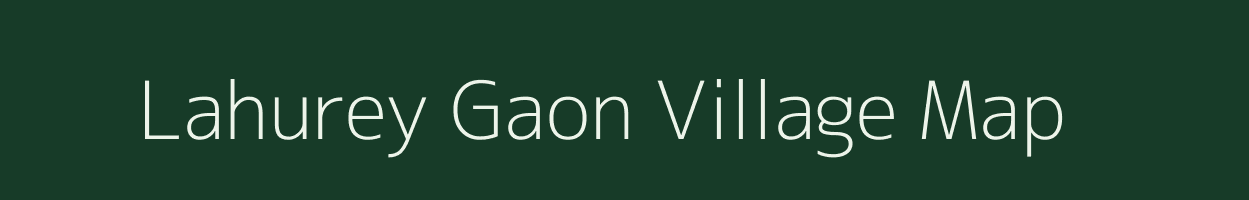 Lahurey Gaon village map in Uttar Pradesh