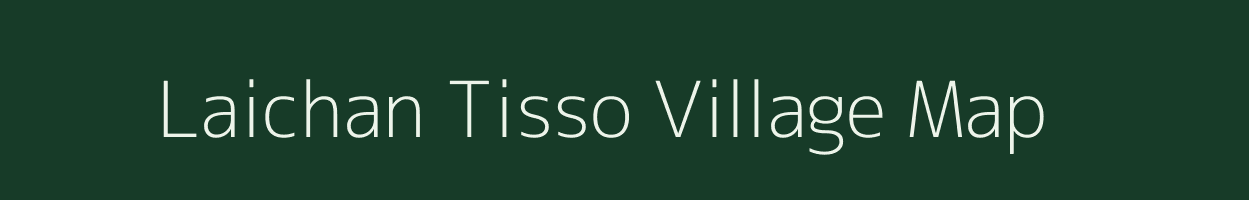 Laichan Tisso village map in Assam