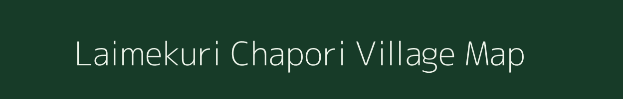 Laimekuri Chapori village map in Assam