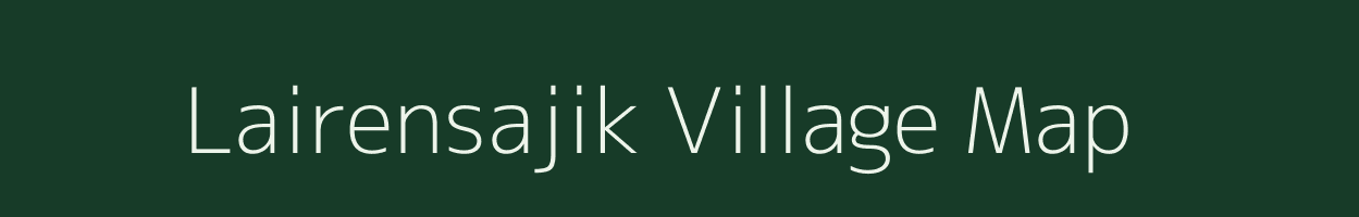 Lairensajik village map in Manipur