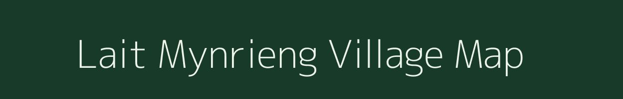Lait Mynrieng village map in Meghalaya