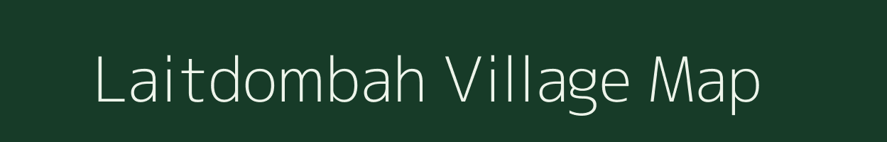 Laitdombah village map in Meghalaya