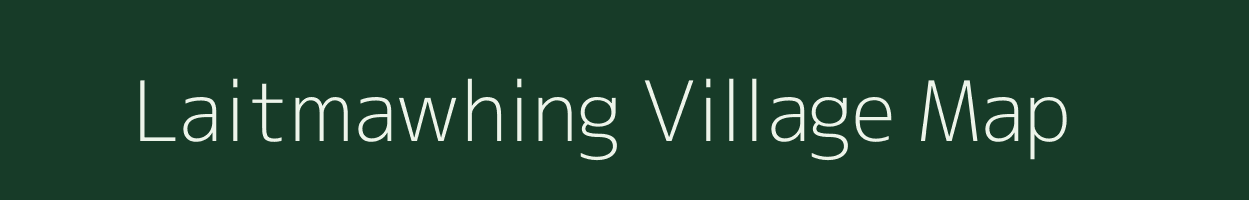 Laitmawhing village map in Meghalaya