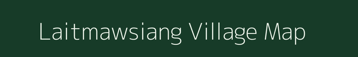 Laitmawsiang village map in Meghalaya