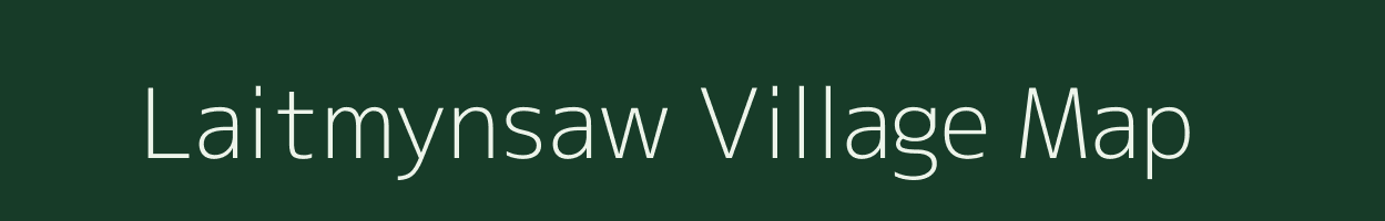 Laitmynsaw village map in Meghalaya