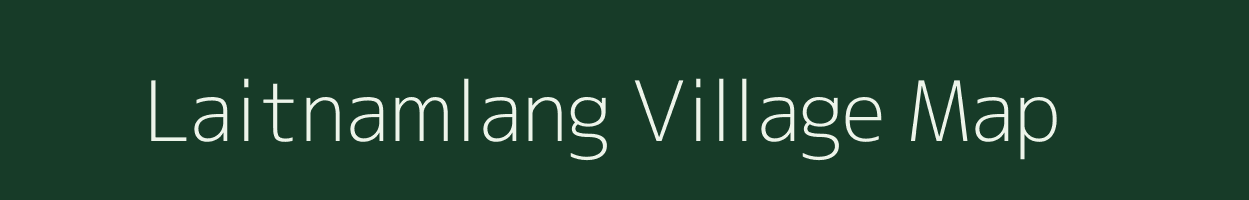 Laitnamlang village map in Meghalaya