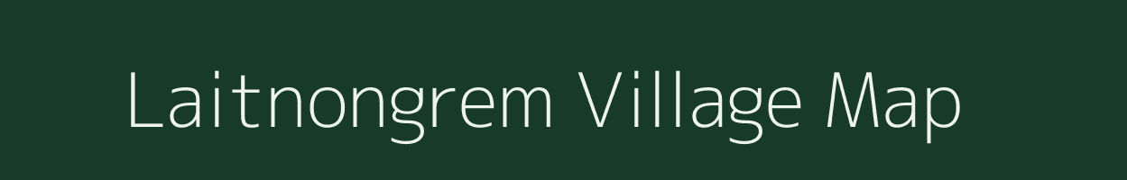 Laitnongrem village map in Meghalaya